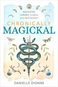 Chronically Magickal by Danielle Dionne